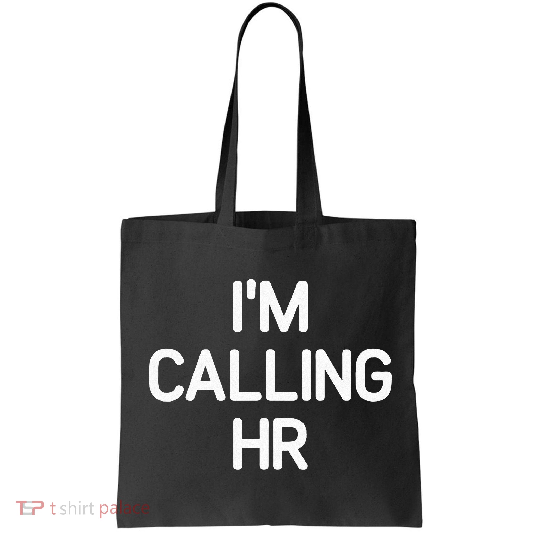 Im Calling HR Funny Jokes Sarcastic Bag