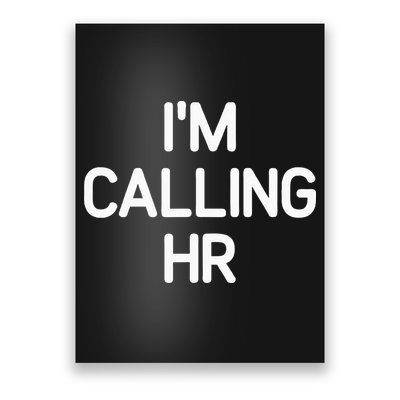 Im Calling HR Funny Jokes Sarcastic Poster