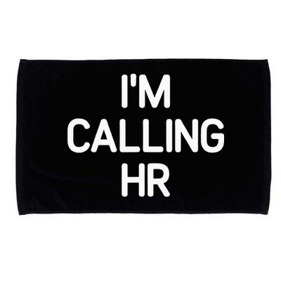 Im Calling HR Funny Jokes Sarcastic Microfiber Hand Towel