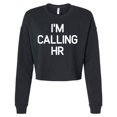 Im Calling HR Funny Jokes Sarcastic Cropped Pullover Crew