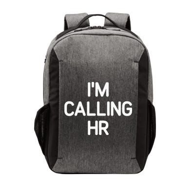 Im Calling HR Funny Jokes Sarcastic Vector Backpack