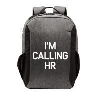 Im Calling HR Funny Jokes Sarcastic Vector Backpack