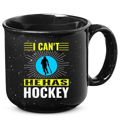 I Cant He Has Hockey 15oz Campfire Ceramic Mug