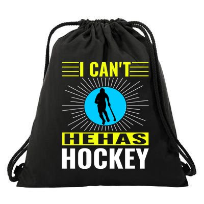 I Cant He Has Hockey Drawstring Bag