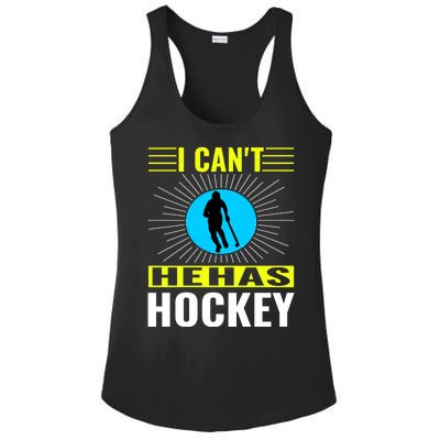 I Cant He Has Hockey Ladies PosiCharge Competitor Racerback Tank