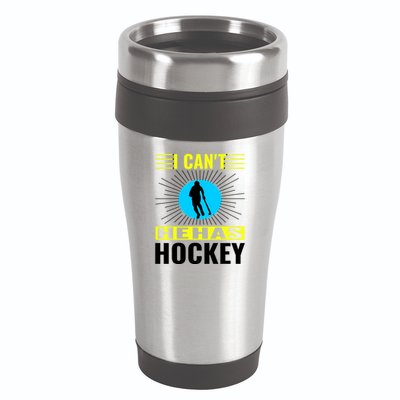 I Cant He Has Hockey 16oz Travel Tumbler