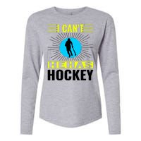 I Cant He Has Hockey Womens Cotton Relaxed Long Sleeve T-Shirt