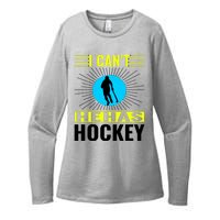 I Cant He Has Hockey Womens CVC Long Sleeve Shirt