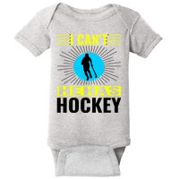 I Cant He Has Hockey Baby Bodysuit