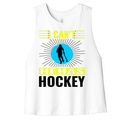 I Cant He Has Hockey Women's Racerback Cropped Tank