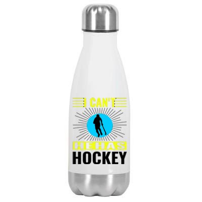 I Cant He Has Hockey Stainless Steel Insulated Water Bottle