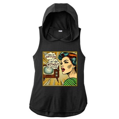 I CanT Hear Need Subtitles Watch Loud Tv Humorous Sayings Ladies PosiCharge Tri-Blend Wicking Draft Hoodie Tank