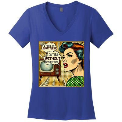 I CanT Hear Need Subtitles Watch Loud Tv Humorous Sayings Women's V-Neck T-Shirt