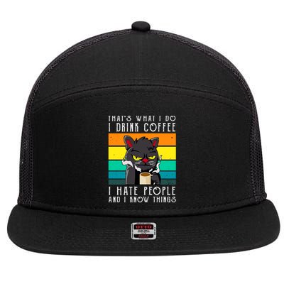 I Coffee Hate People And I Know Things Cat Cute Gift 7 Panel Mesh Trucker Snapback Hat