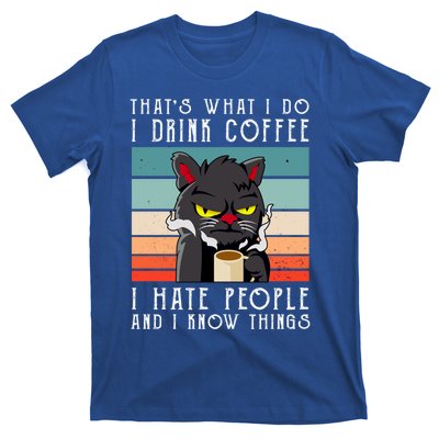 I Coffee Hate People And I Know Things Cat Gift T-Shirt