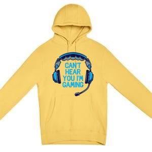 I Cant Hear You Im Gaming Video Gamer Geek Premium Pullover Hoodie