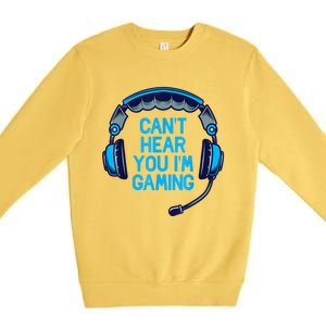 I Cant Hear You Im Gaming Video Gamer Geek Premium Crewneck Sweatshirt