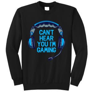 I Cant Hear You Im Gaming Video Gamer Geek Tall Sweatshirt