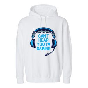 I Cant Hear You Im Gaming Video Gamer Geek Garment-Dyed Fleece Hoodie