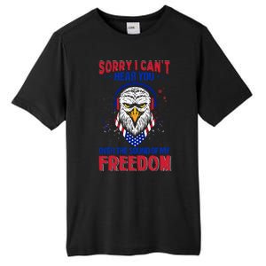 I Cant Hear You Over The Sound Of My Freedom Tall Fusion ChromaSoft Performance T-Shirt