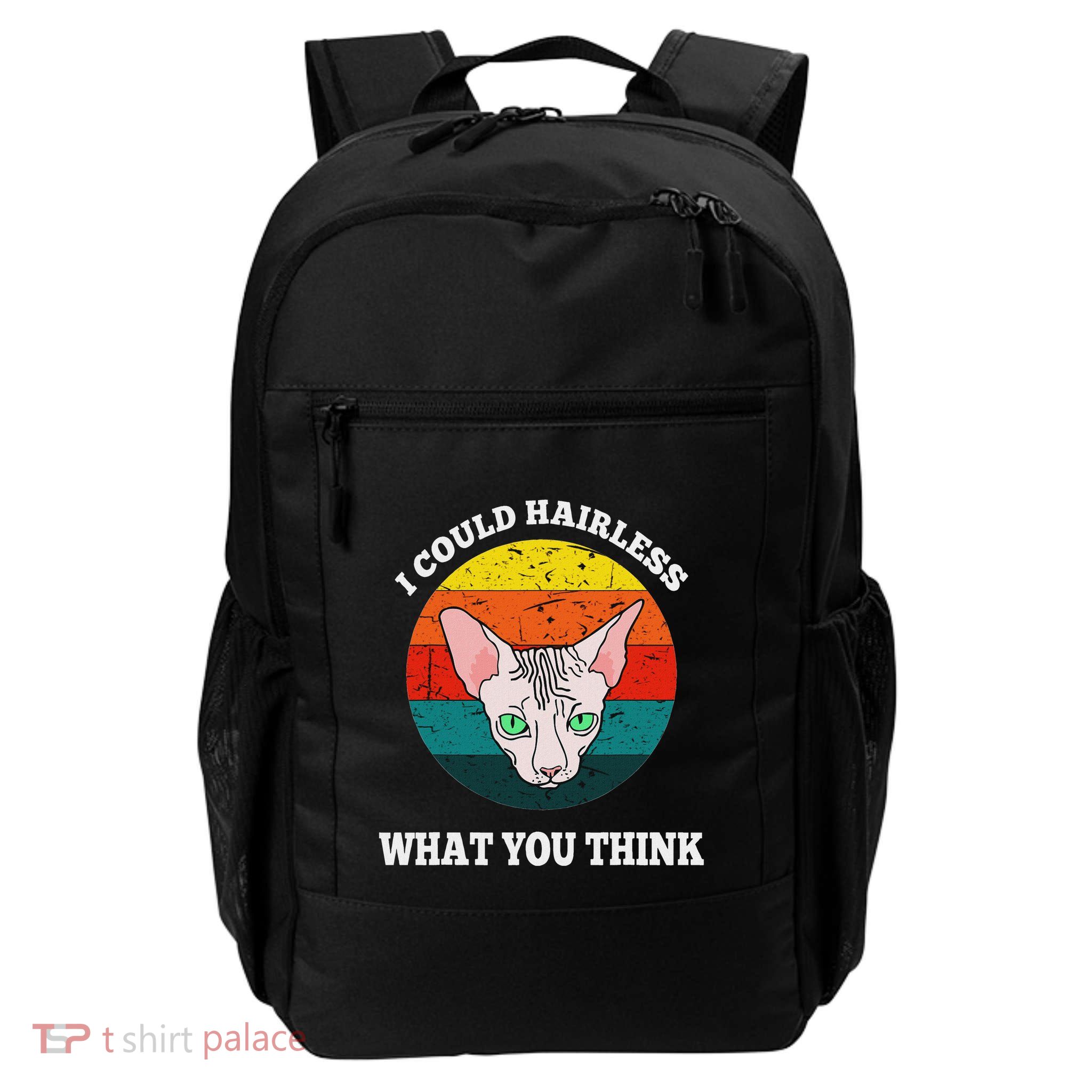 I Could Hairless What You Think Funny Sphynx Cat Daily Commute Backpack