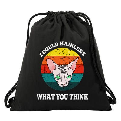 I Could Hairless What You Think Funny Sphynx Cat Drawstring Bag