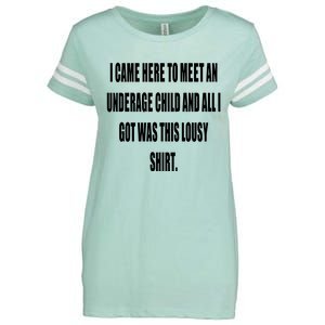 I Came Here To Meet An Underage Child And All I Got Was This Lousy Enza Ladies Jersey Football T-Shirt