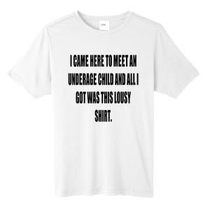 I Came Here To Meet An Underage Child And All I Got Was This Lousy Tall Fusion ChromaSoft Performance T-Shirt