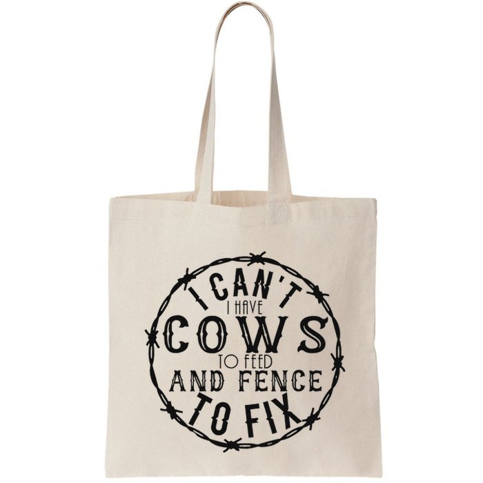 I CanT Have Cows To Feed And Fence To Fix Farmer Bag