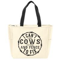 I CanT Have Cows To Feed And Fence To Fix Farmer Zip Tote Bag