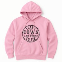 I CanT Have Cows To Feed And Fence To Fix Farmer Hoodie