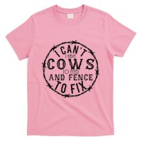 I CanT Have Cows To Feed And Fence To Fix Farmer T-Shirt