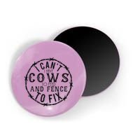 I CanT Have Cows To Feed And Fence To Fix Farmer Magnet