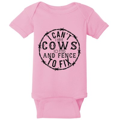 I CanT Have Cows To Feed And Fence To Fix Farmer Baby Bodysuit