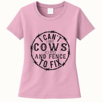I CanT Have Cows To Feed And Fence To Fix Farmer Womens T-Shirt