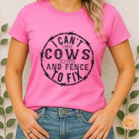 I CanT Have Cows To Feed And Fence To Fix Farmer Womens T-Shirt