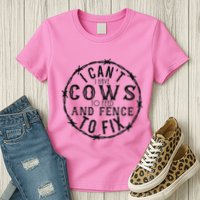 I CanT Have Cows To Feed And Fence To Fix Farmer Womens T-Shirt