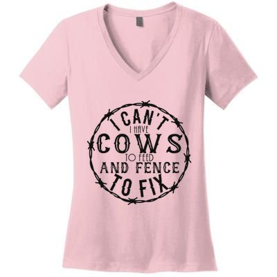 I CanT Have Cows To Feed And Fence To Fix Farmer Women's V-Neck T-Shirt
