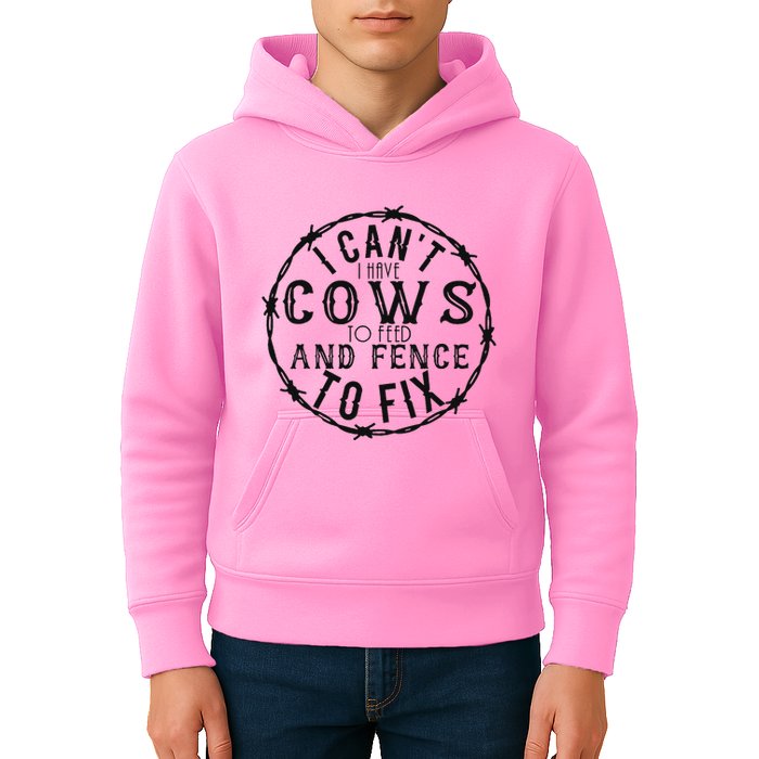 I CanT Have Cows To Feed And Fence To Fix Farmer Kids Hoodie