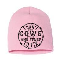 I CanT Have Cows To Feed And Fence To Fix Farmer Short Acrylic Beanie