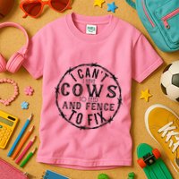 I CanT Have Cows To Feed And Fence To Fix Farmer Kids T-Shirt
