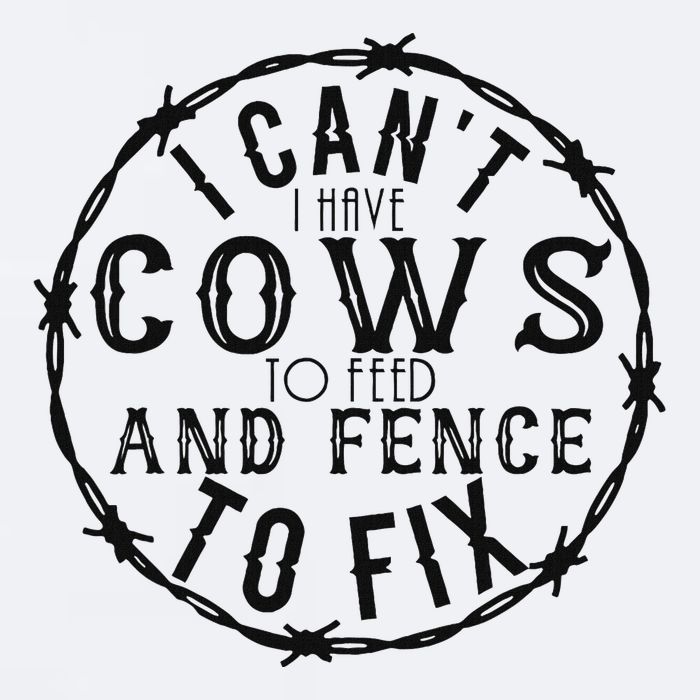 I CanT Have Cows To Feed And Fence To Fix Farmer Sueded Cloud Jersey T-Shirt