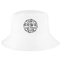 I CanT Have Cows To Feed And Fence To Fix Farmer Cool Comfort Performance Bucket Hat