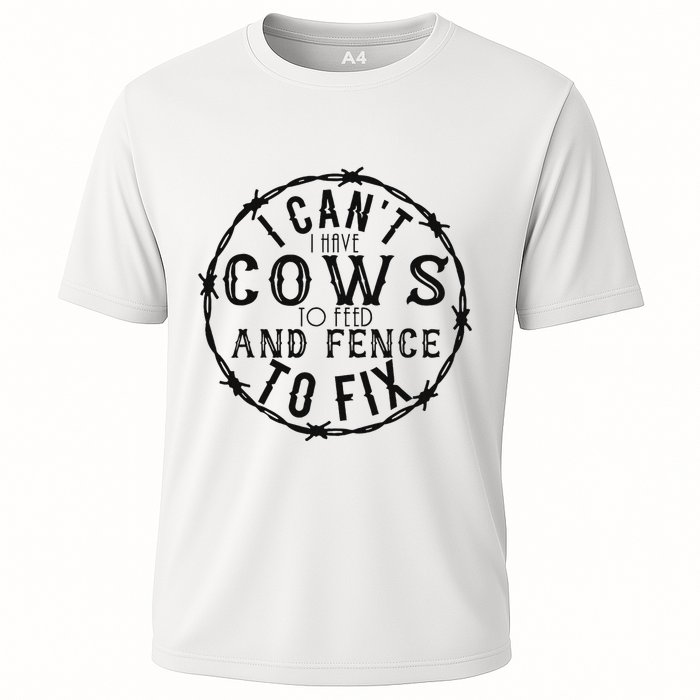 I CanT Have Cows To Feed And Fence To Fix Farmer Performance Shirt