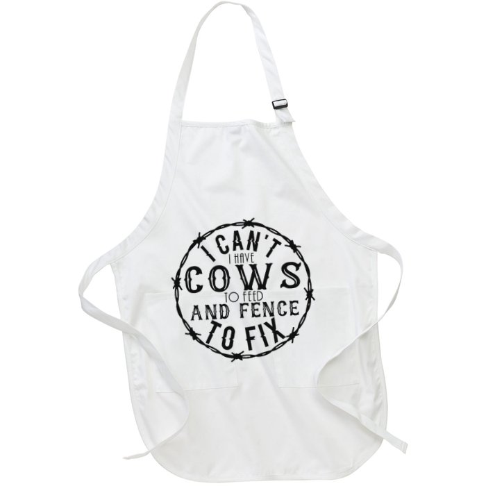 I CanT Have Cows To Feed And Fence To Fix Farmer Apron