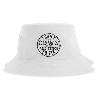 I CanT Have Cows To Feed And Fence To Fix Farmer Sustainable Bucket Hat