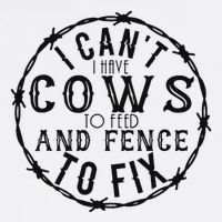I CanT Have Cows To Feed And Fence To Fix Farmer Bucket Hat