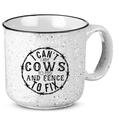 I CanT Have Cows To Feed And Fence To Fix Farmer 15oz Campfire Ceramic Mug