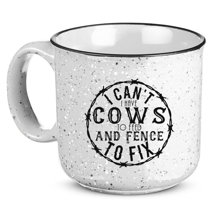 I CanT Have Cows To Feed And Fence To Fix Farmer 15oz Campfire Ceramic Mug