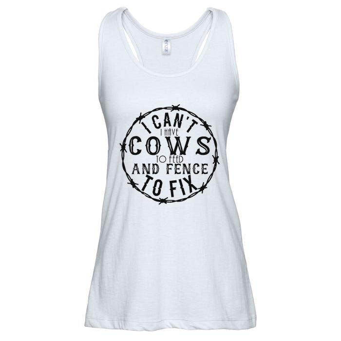 I CanT Have Cows To Feed And Fence To Fix Farmer Ladies Essential Flowy Tank